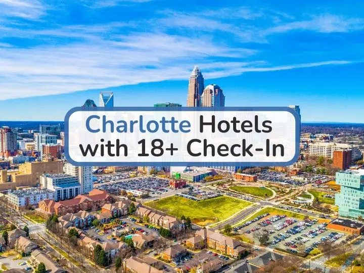 12 Best Charlotte North Carolina Hotels With 18+ Check-In