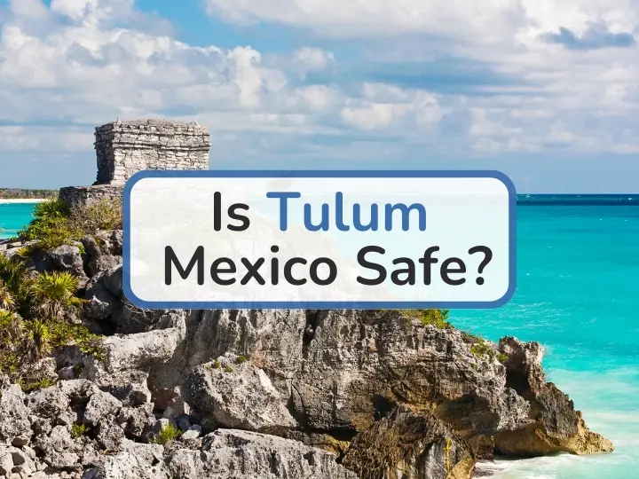 Is Tulum Safe in 2024? Tulum Actual Crime Rate